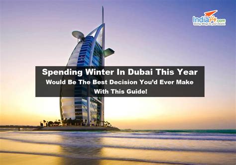 spending winter  dubai  year     decision youd     guide