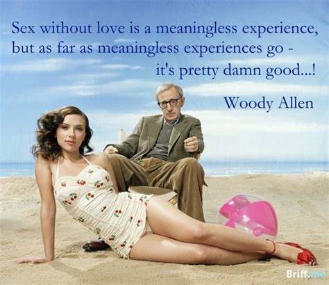 Sex Quotes Woody Allen S Experience