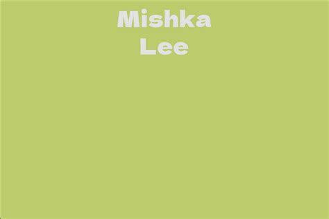Mishka Lee Facts Bio Career Net Worth Aidwiki