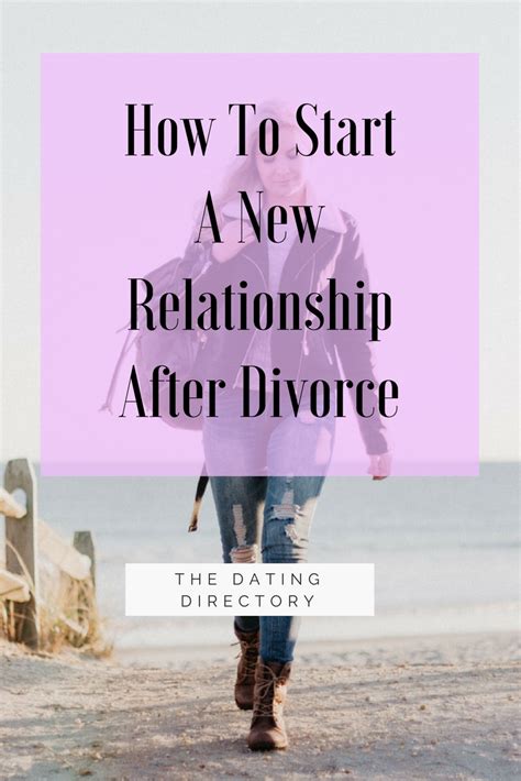 How To Start A New Relationship After Divorce The Dating
