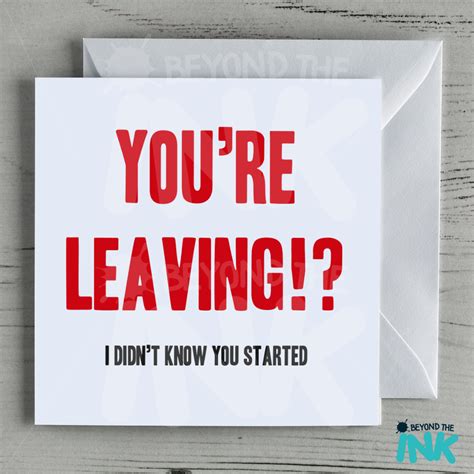 Funny Leaving Card You’re Leaving I Didn’t Know You Had Started