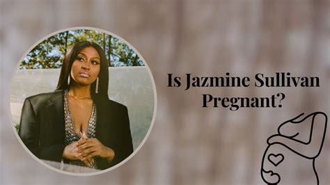 jazmine sullivan pregnant  credible evidence suggests