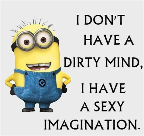 A Sexy Imagination Minion Quotes Pinterest Sexy And Imagination