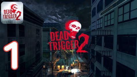 dead trigger  gameplay walkthrough part android youtube