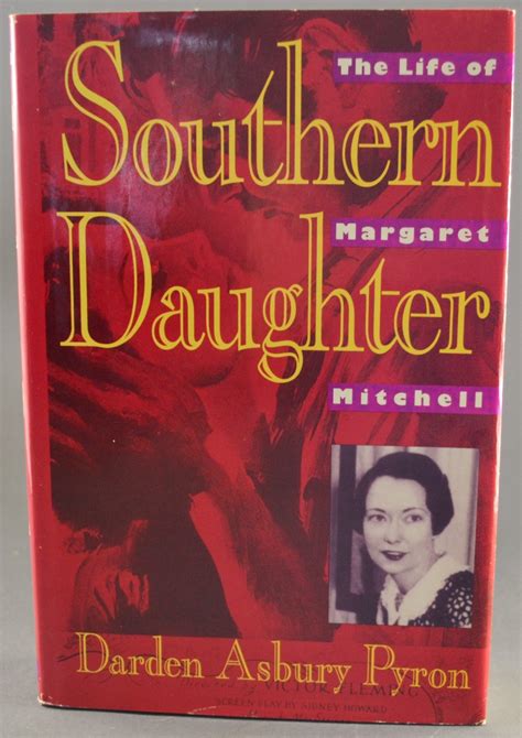 southern daughter the life of margaret mitchell by darden
