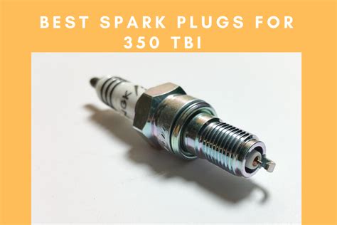 spark plugs   tbi  youll love  review
