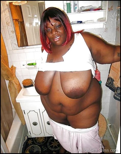 fat big black mama showing her body in the bathroom africa sex press