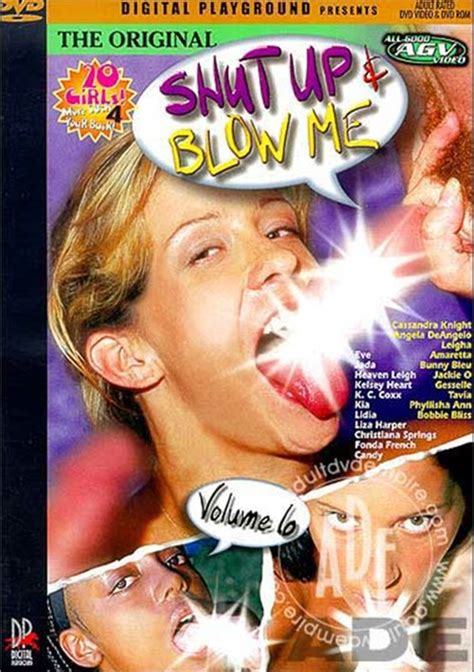 Shut Up And Blow Me Volume 6 1998 Adult Dvd Empire