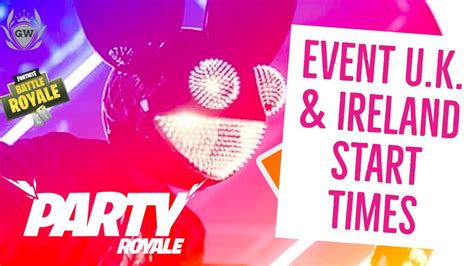 fortnite party royale event uk ireland start times  time