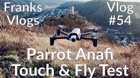 parrot anafi test touch fly ausprobiert flugpraxis vlog  drohne parrot anafi langzeit