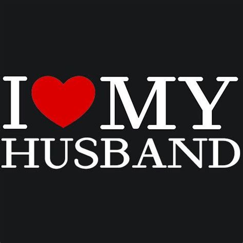 17 best images about love my husband on pinterest my heart my love and i love you so