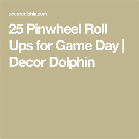 25 Pinwheel Roll Ups For Game Day Decor Dolphin Roll Ups Pinwheels