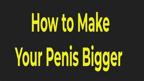 How To Make Your Penis Bigger With Natural Penis Exercise Youtube