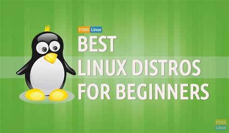 6 Best Linux Distros For Beginners [guide] Foss Linux