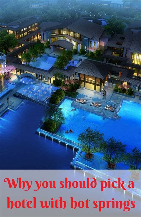 pick  hotel  hot spring resorts cool hotels