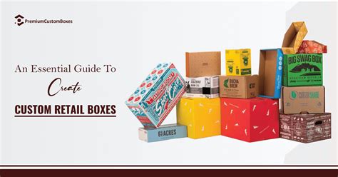 guide  custom retail boxes blog premiumcustomboxes