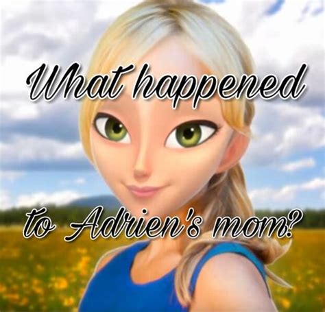 what happened to adrien s mom miraculous amino