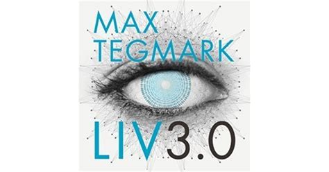 Liv 3 0 By Max Tegmark