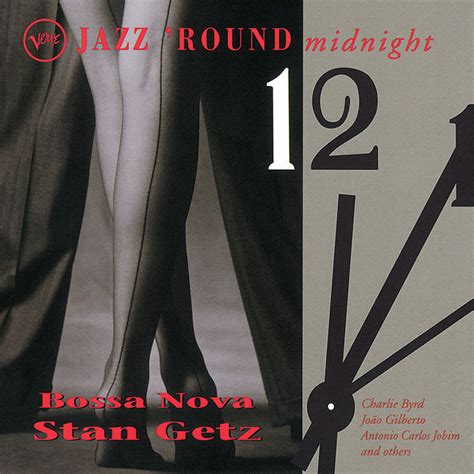Jazz Round Midnight Bossa Nova Album By Stan Getz Spotify