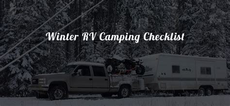 checklist for winter rv camping all seasons rv