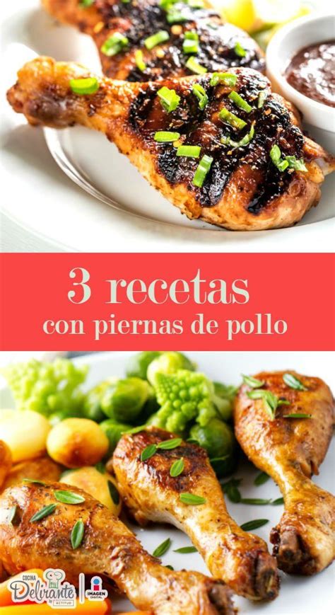 3 Recetas Con Piernas De Pollo Que Te Harán Delirar