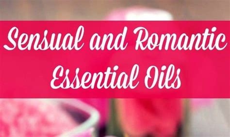 essential oils for love and romance essential oils for love and