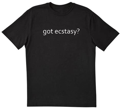 got ecstasy mdma rave molly funny tee t shirt black ebay