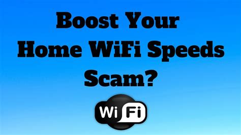 boost  home wifi speeds scam youtube