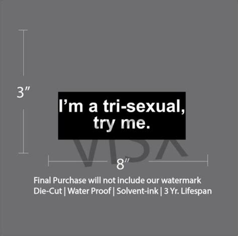 Tri Sexual Funny Bumper Sticker Vinyl Decal Try Me Sex Horny Penis Joke