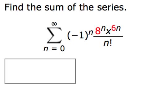 Solved Find The Sum Of The Series Sigma Infinity N 0