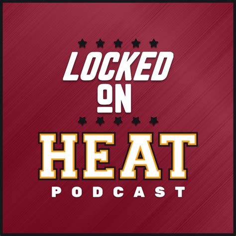 Locked On Heat Daily Podcast On The Miami Heat Podcast On Spotify