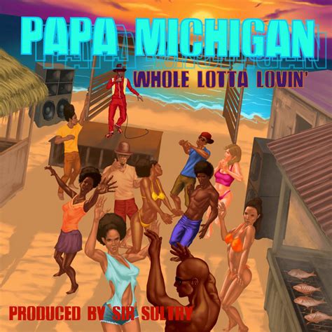 Whole Lotta Lovin Single By Papa Michigan Spotify