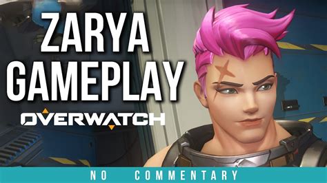 overwatch zarya gameplay no commentary youtube