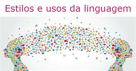 estilos  usos da linguagem portugues enem blog  enem
