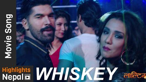whiskey new nepali movie lalteen song 2017 2074 ft