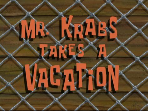 Mr Krabs Takes A Vacation Transcript Encyclopedia