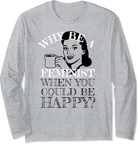 funny anti feminism tees retro not a feminist humor design long sleeve