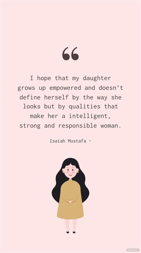 isaiah mustafa i hope that my daughter grows up empowered and doesn t