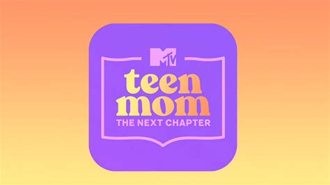 Teen Mom The Next Chapter Release Date Mtv 2022 Premiere Season 1