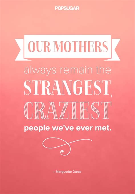 Quotes About Moms Popsugar Love And Sex Photo 1