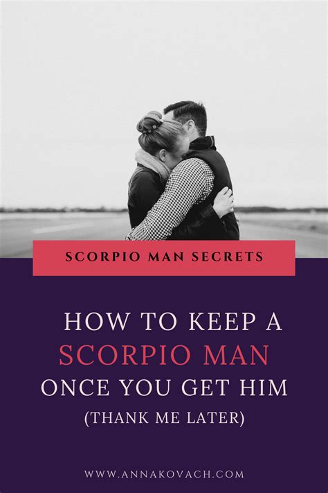 Once You Get A Scorpio Man How Do You Keep Him Scorpio Men Scorpio