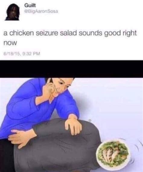 it is a chicken seizure salad meme by lone wolf69