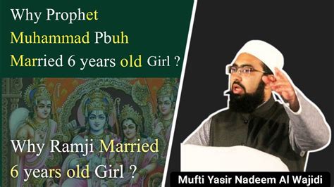 Why Prophet Muhammad Married 6 Year Old Girl Why Shiri Ramji Married