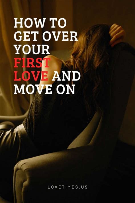 how to get over your first love and move on