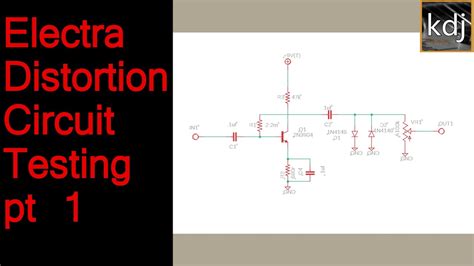 electra distortion circuit testing pt  schematic review mods