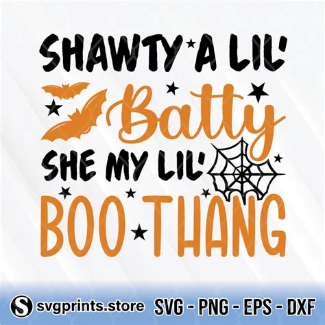Shawty A Lil Batty She My Lil Boo Thang Svg Png Eps Dxf Halloween Svg