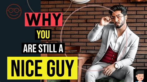 stop doing these 4 nice guy things how to stop being a nice guy