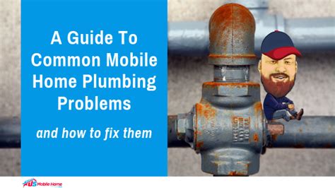 guide  common mobile home plumbing problems