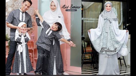 Baju Gamis Syari Baju Keluarga Muslim Mukena Lebaran 2020 Youtube