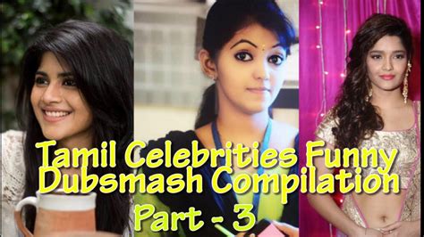 tamil celebrities funny dubsmash compilation part 3 youtube
